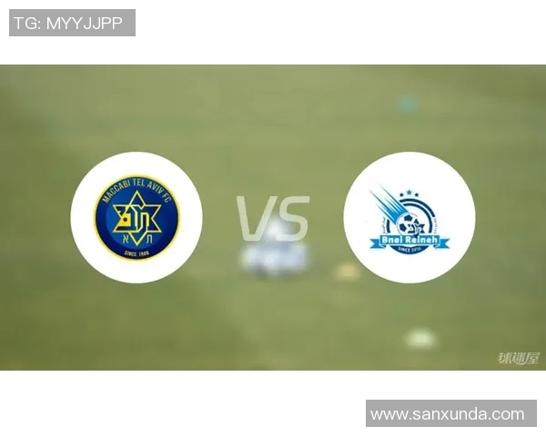 特拉维夫马卡比迎战费球队的精彩对决分析与赛前展望 特拉维夫马卡比迎战费球队的精彩对决分析与赛前展望